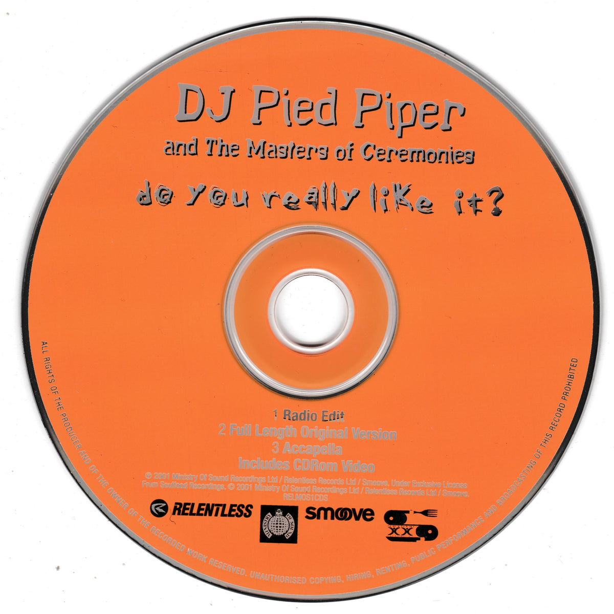 An orange CD disc with silver reflective edges, featuring the text 'DJ Pied Piper and The Masters of Ceremonies do you really like it?' in stylized blue-gray lettering, along with release details and logos for Relentless and Smoove.