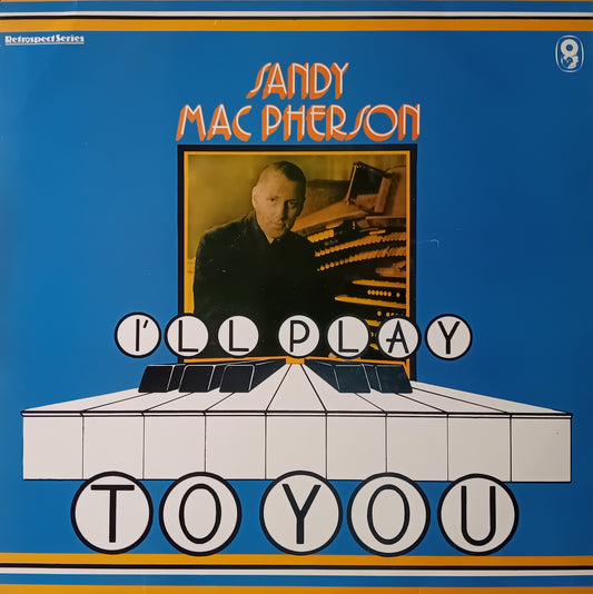Sandy MacPherson ‎– I'll Play To You (World 1980) 12" vinyl LP VG/VG