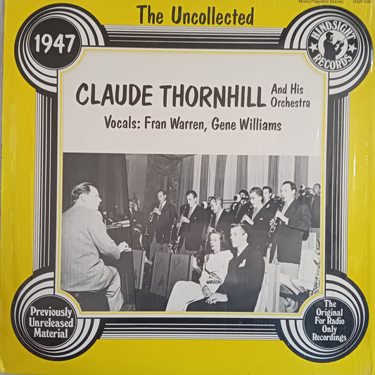 Claude Thornhill And His Orchestra ‎– The Uncollected Claude Thornhill, 1947 (Hindsight 1977) 12" vinyl LP VG/VG US