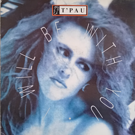 A 12" single cover featuring a blue-toned close-up portrait of a woman with long hair, overlaid with the text 'WILL BE WITH YOU' in white. A small 'T'PAU' logo appears at the top centre.