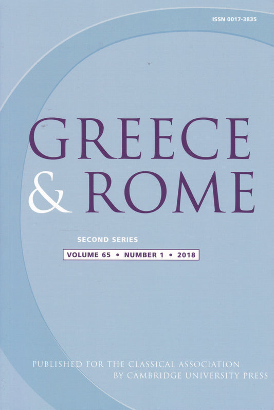 Greece & Rome - Volume 65 Number 1 (Cambridge University 2018) academic journal