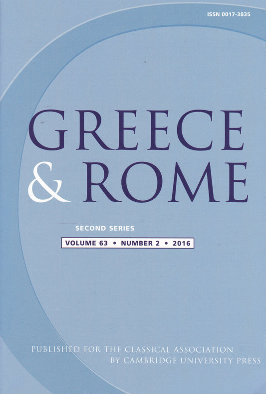 Greece & Rome - Volume 63 Number 2 (Cambridge University 2016) academic journal