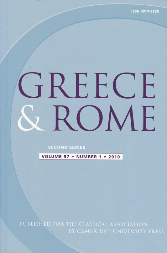 Greece & Rome - Volume 57 Number 1 (Cambridge University 2010) academic journal