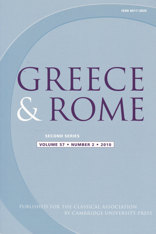 Greece & Rome - Volume 57 Number 2 (Cambridge University 2010) academic journal