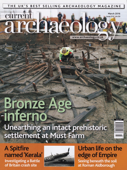 Current Archaeology Magazine - March 2016 Issue 312