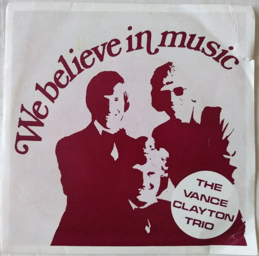 The Vance Clayton Trio – We Believe In Music 7" vinyl EP VG/VG