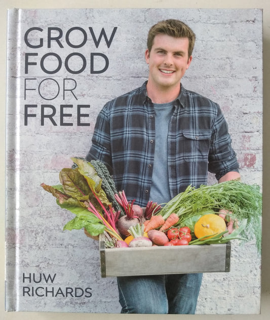 Huw Richards - Grow Food For Free (2020) hardback