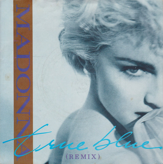 Madonna – True Blue (Remix) (Sire 1986) 7" vinyl P/S single VG/VG
