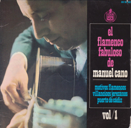 Manuel Cano – El Flamenco Fabuloso De Manuel Cano / Vol. 1 (1966) 7" vinyl P/S EP VG/VG Spain