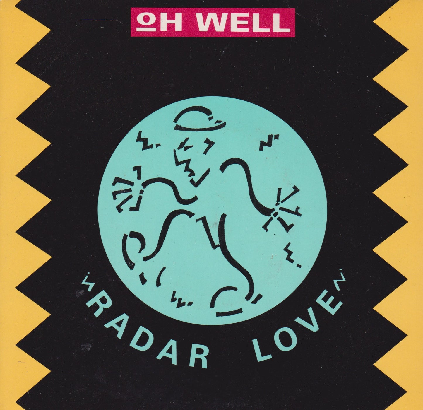 Oh Well – Radar Love (Parlophone 1990) 7" vinyl P/S single VG/VG