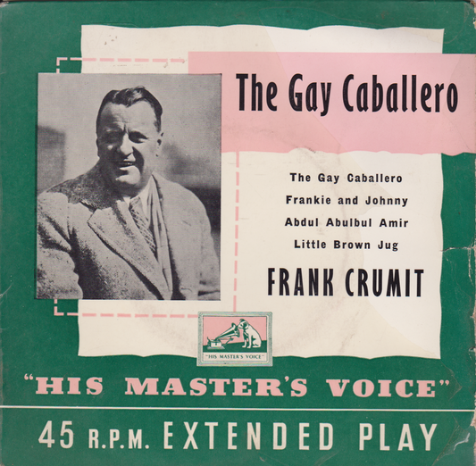 Frank Crumit - The Gay Caballero (HMV 1956) 7” vinyl EP VG/VG