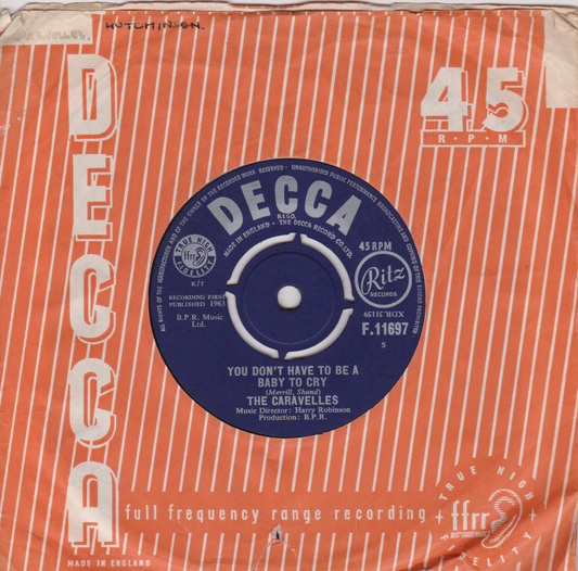 The Caravelles – You Don’t Have To Be a Baby To Cry (Decca 1963) 7” vinyl VG/VG