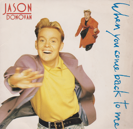 Single cover featuring a person in a yellow shirt and red jacket with text 'Jason Donovan' and 'When you come back to me'.