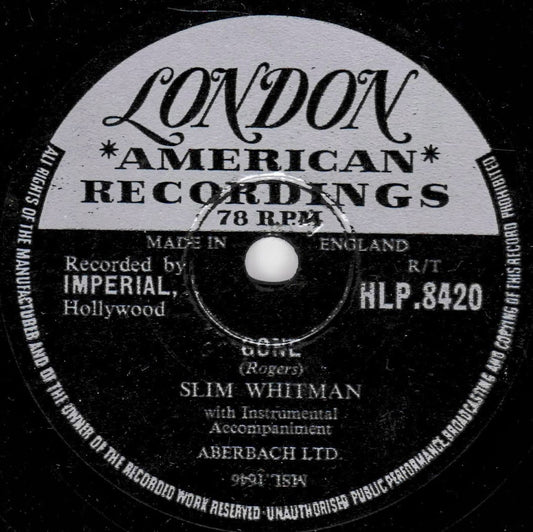 A close-up of a vintage 78 RPM record label for London American Recordings, featuring the song 'Gone' by Slim Whitman. The label is black and white with text including 'LONDON AMERICAN RECORDINGS', '78 RPM''.