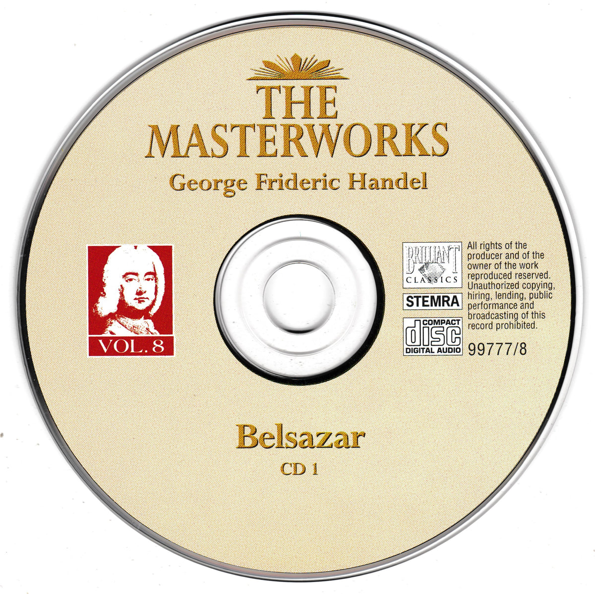 A CD disc for 'The Masterworks' George Frideric Handel 'Belsazar' CD 1, featuring a cream-colored label with gold text, a red portrait of George Frideric Handel, and a silver reflective rim.