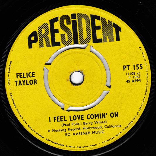 Felice Taylor - I Feel Love Comin' On (President 1967) 7" vinyl single VG/-