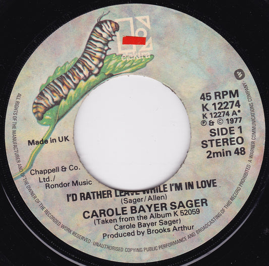 Carole Bayer Sager – I'd Rather Leave While I'm In Love (1977) 7" vinyl single G+/- jukebox