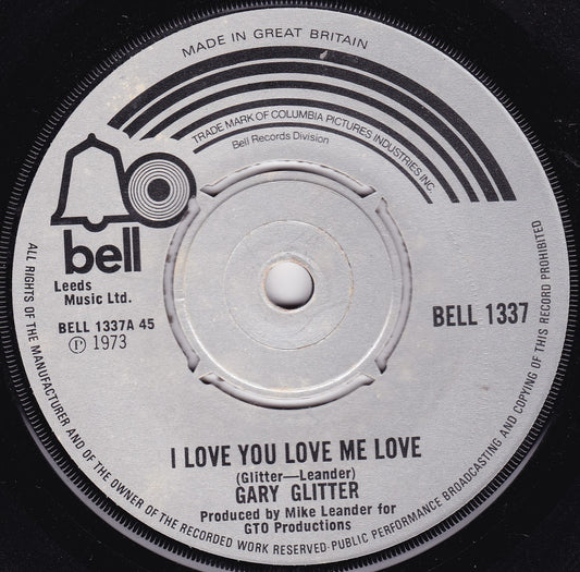 Gary Glitter – I Love You Love Me Love (Bell, 1973) 7" vinyl single VG/-