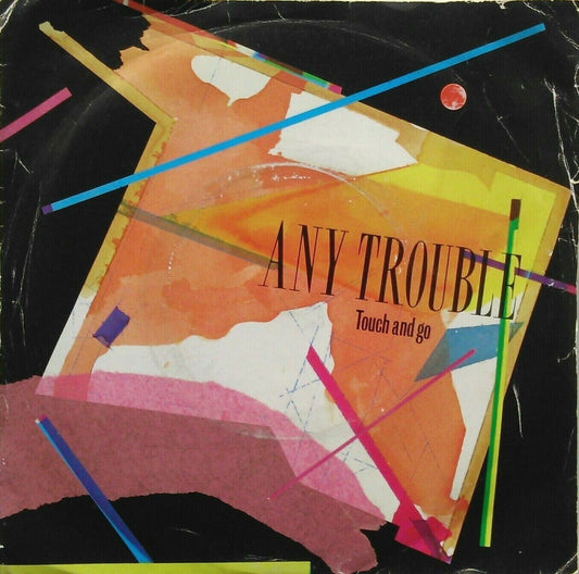 Any Trouble - Touch And Go (EMI, 1983) 7" vinyl P/S single VG/G+