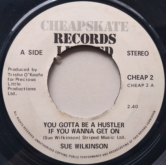 Sue Wilkinson - You Gotta Be A Hustler If You Wanna Get On - 7" Vinyl Single VG