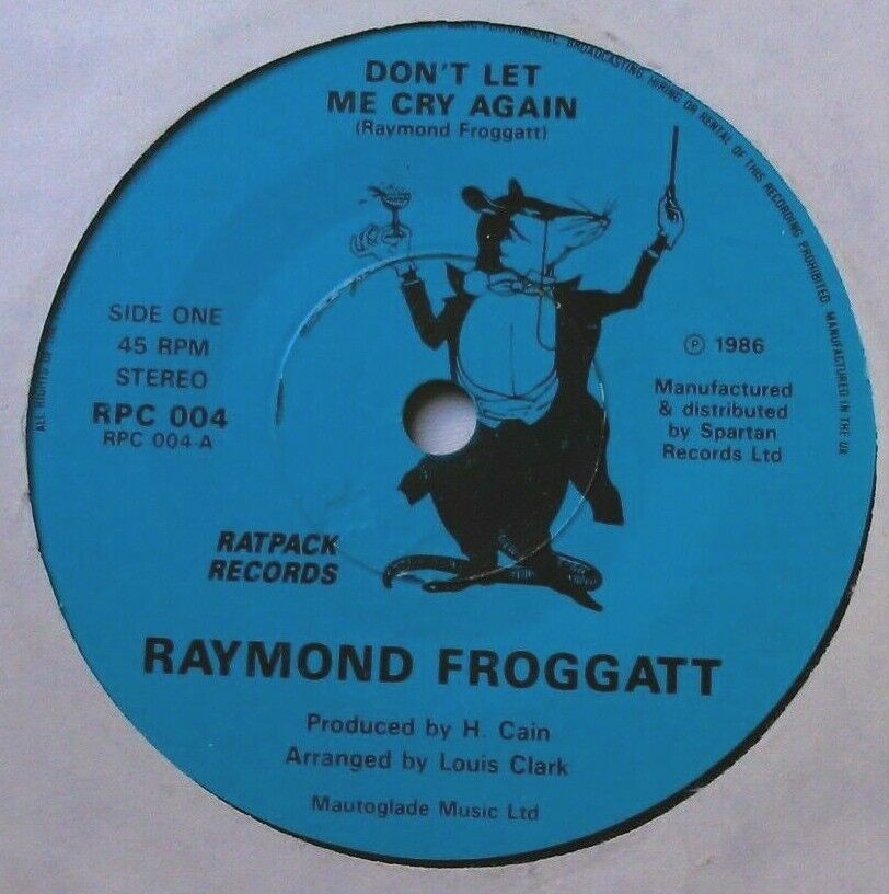 Raymond Froggatt - Don't Let Me Cry Again (Ratpack, 1986) 7" vinyl single VG/-