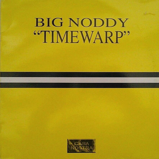 Big Noddy - Timewarp (Casa Nostra, 1999) 12" vinyl single VG/VG