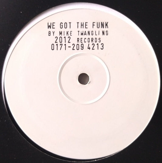 Mike Twangling – We Got The Funk (2012 Records 1995) 12" single VG/VG w/lbl