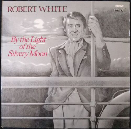 Robert White – By The Light Of The Silvery Moon (RCA 1981) 12" vinyl LP VG/VG