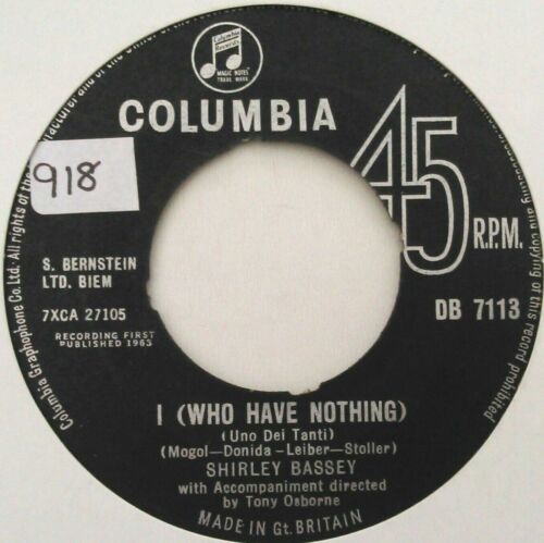 Shirley Bassey – I (Who Have Nothing) (Columbia, 1963) 7" vinyl single G+/-