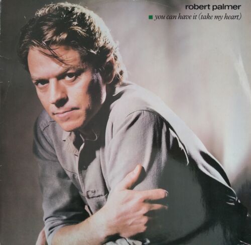 Robert Palmer - You Can Have It (Take My Heart) (1983) 12" vinyl single VG/VG