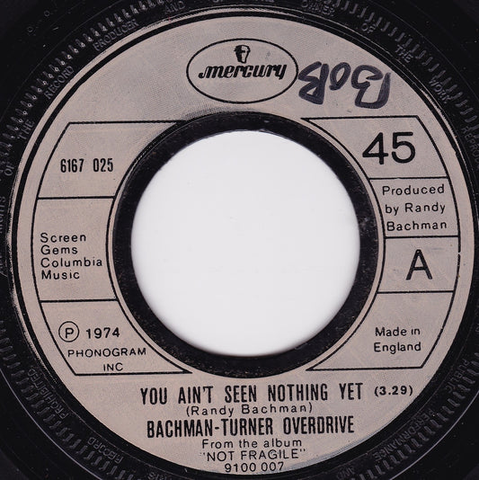 Bachman-Turner Overdrive - You Ain't Seen Nothing Yet (1974) 7" vinyl single VG/- jukebox centre hole